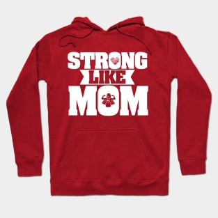 Strong Like Mom - Mother Appreciation (Design 2) Hoodie